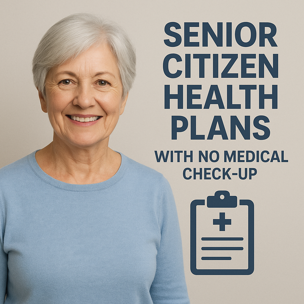 Senior Citizen Health Plans with No Medical Check-up